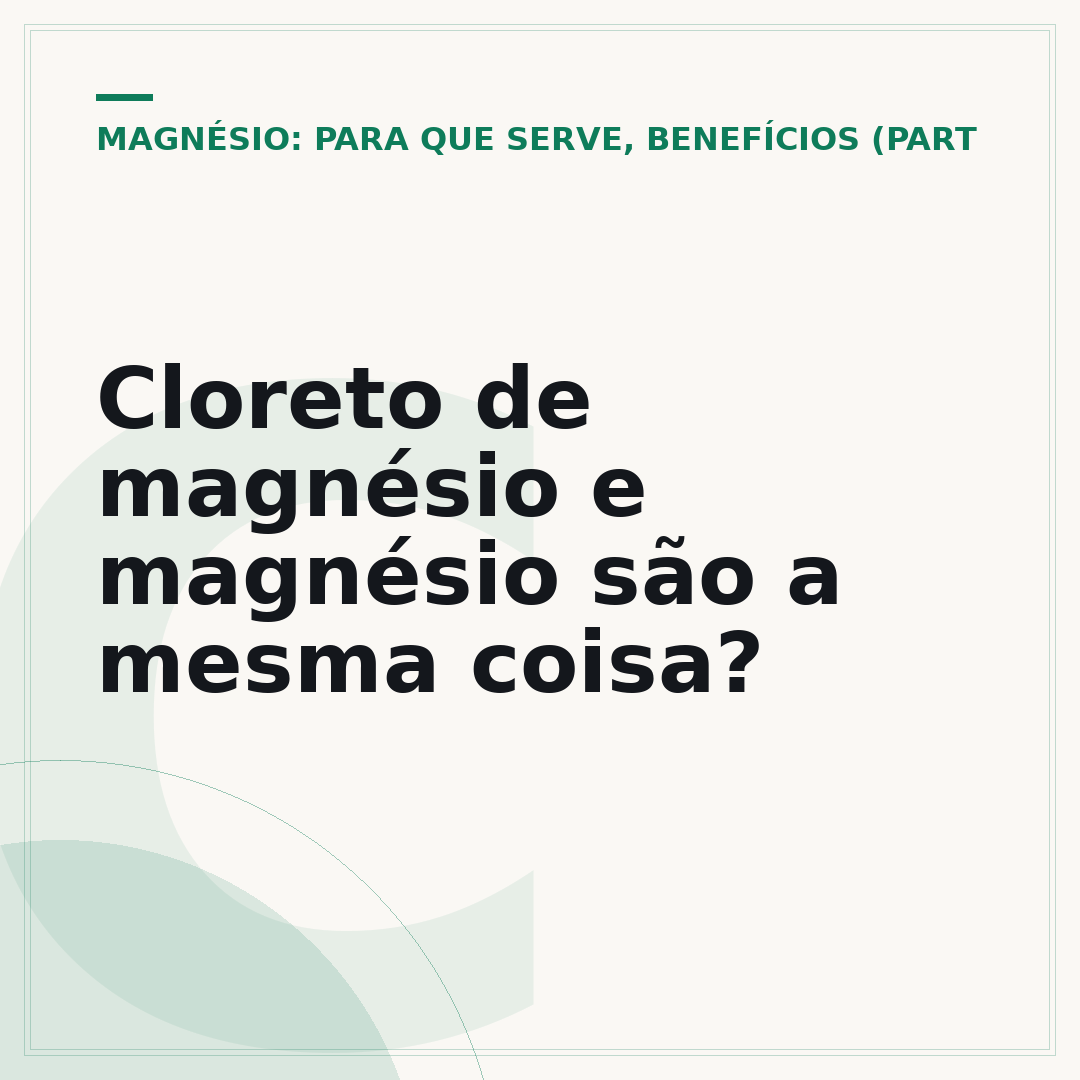 Cloreto de magnésio e magnésio são a mesma coisa?