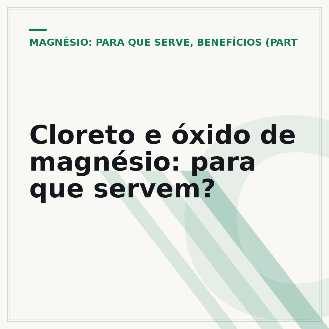 Cloreto e óxido de magnésio: para que servem?