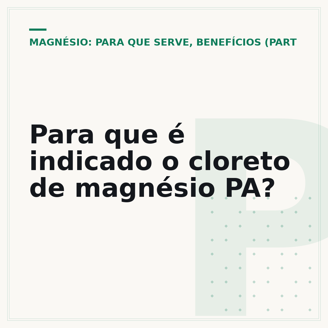 Para que é indicado o cloreto de magnésio PA?