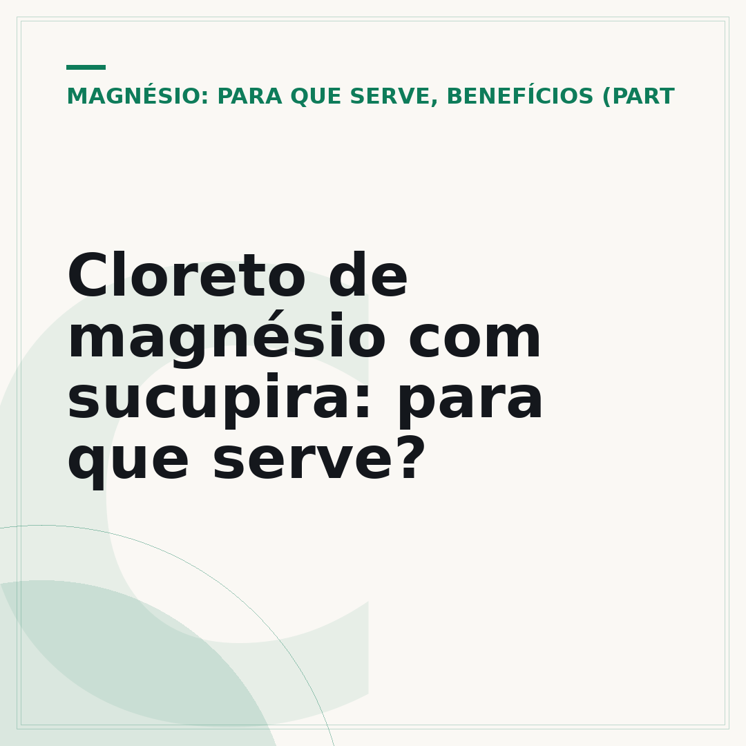 Cloreto de magnésio com sucupira: para que serve?