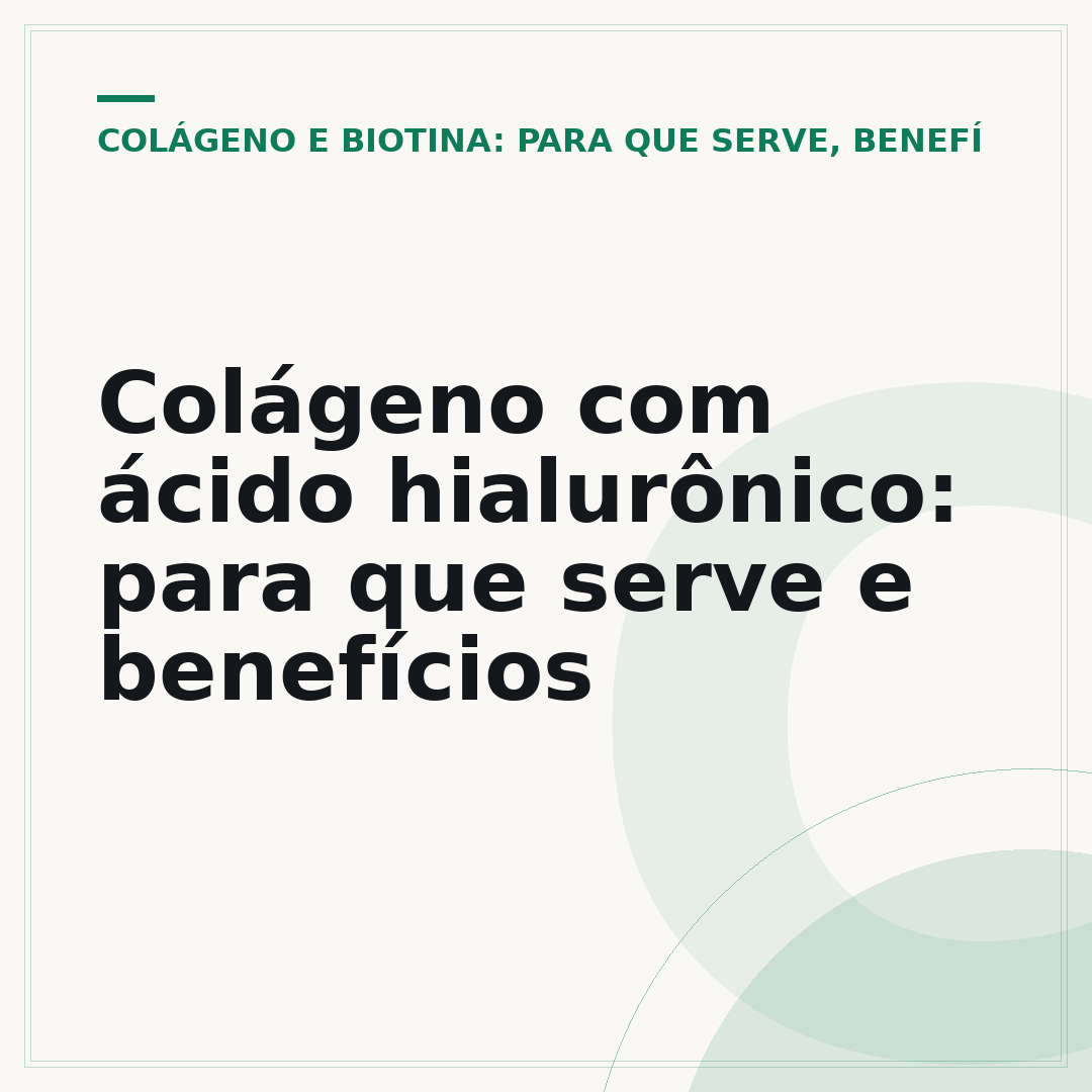 Colágeno com ácido hialurônico: para que serve e benefícios