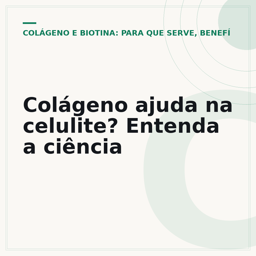 Colágeno ajuda na celulite? Entenda a ciência