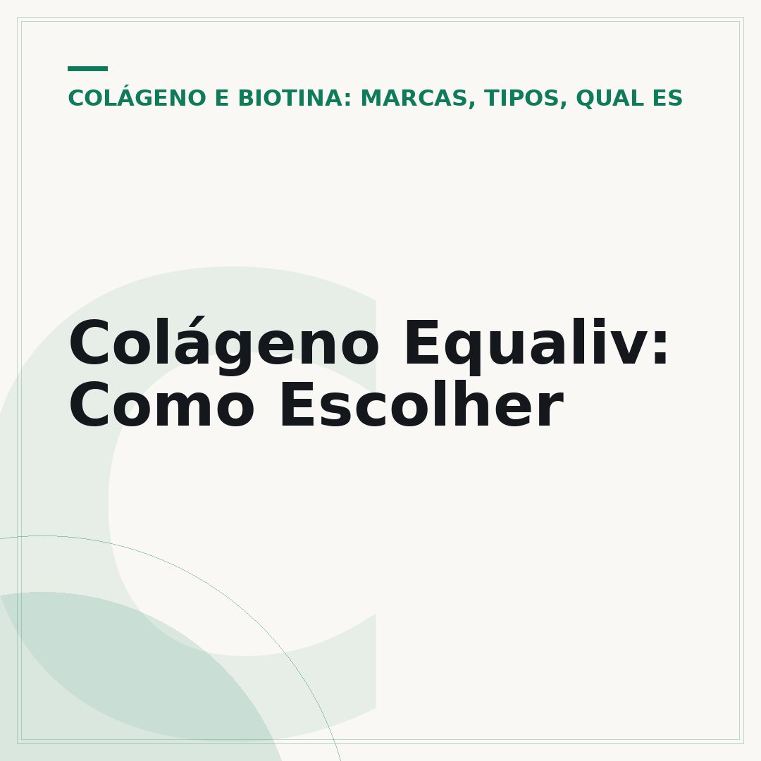 Colágeno Equaliv: Como Escolher