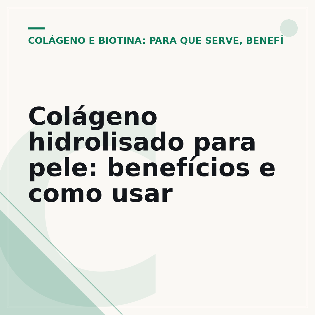 Colágeno hidrolisado para pele: benefícios e como usar