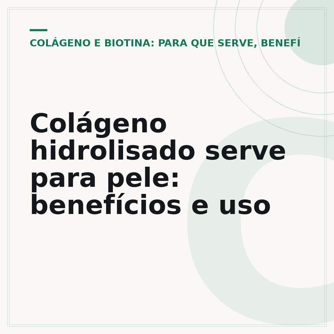 Colágeno hidrolisado serve para pele: benefícios e uso