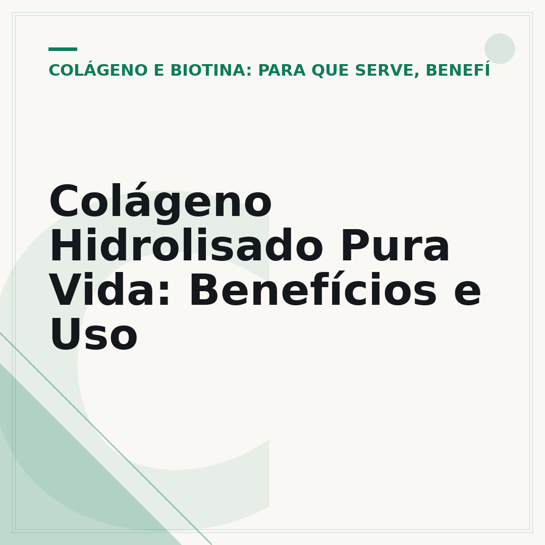 Colágeno Hidrolisado Pura Vida: Benefícios e Uso