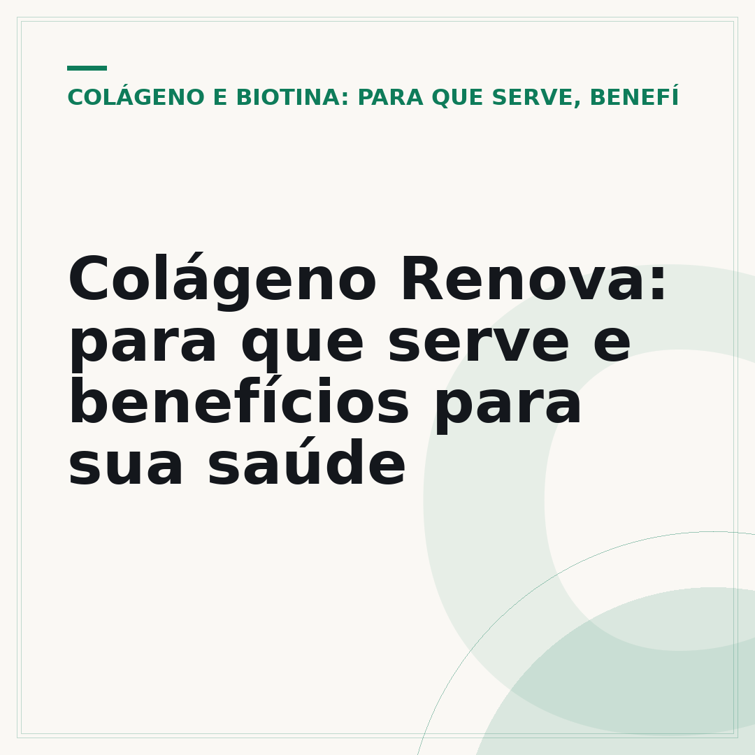 Colágeno Renova: para que serve e benefícios para sua saúde