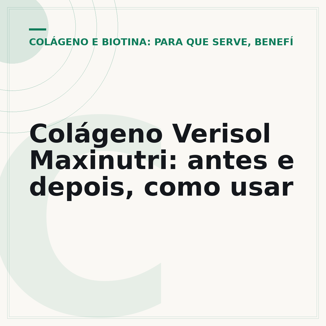 Colágeno Verisol Maxinutri: antes e depois, como usar
