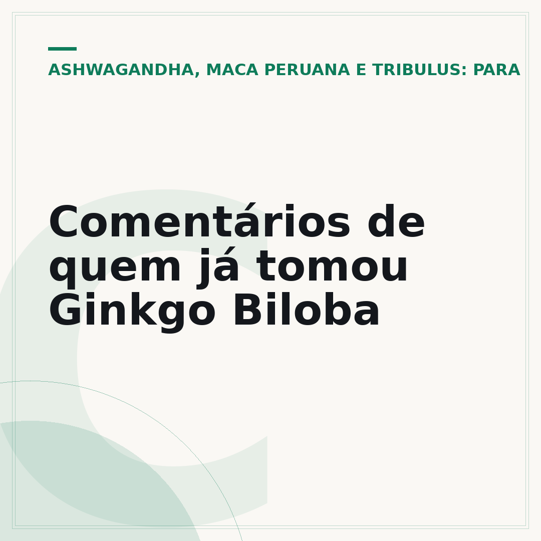 Comentários de quem já tomou Ginkgo Biloba
