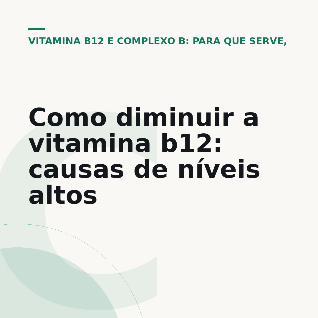 Como diminuir a vitamina b12: causas de níveis altos