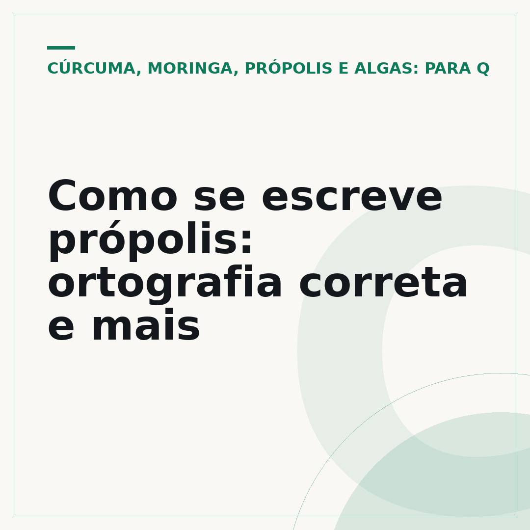 Como se escreve própolis: ortografia correta e mais