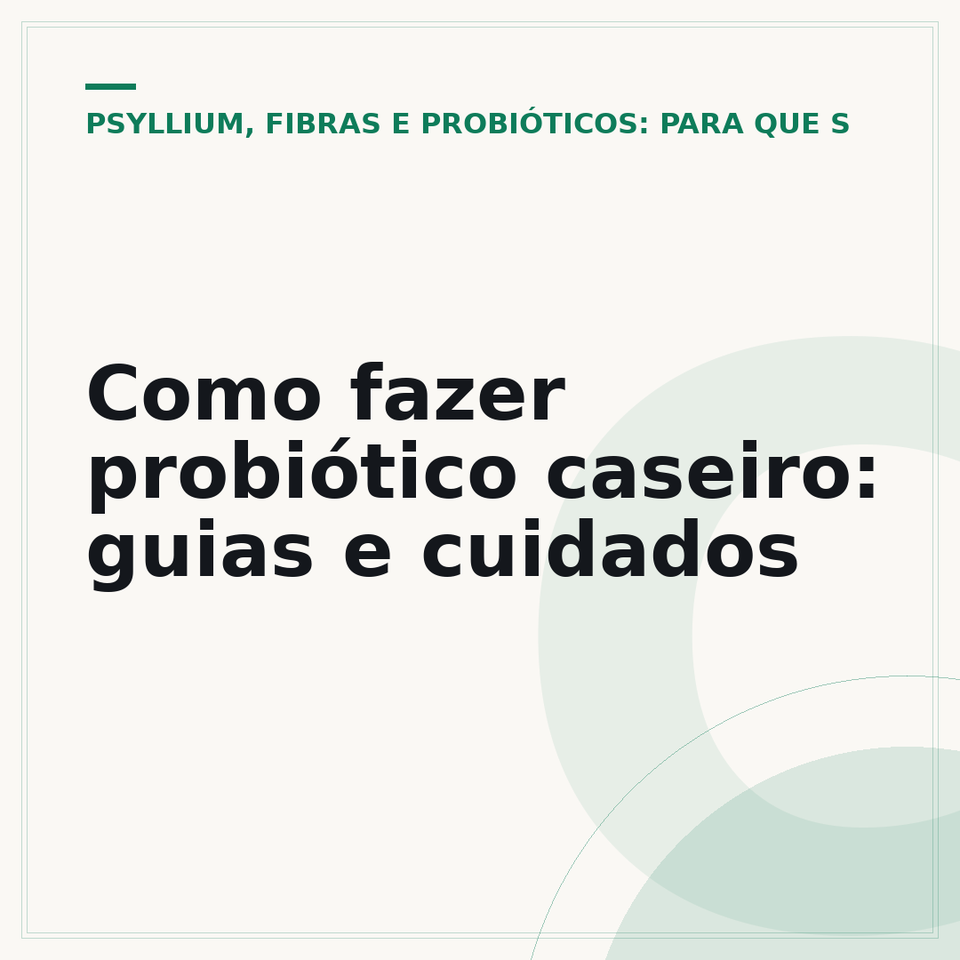 Como fazer probiótico caseiro: guias e cuidados