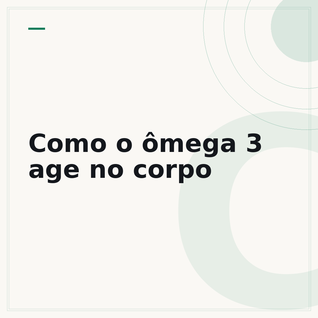 Como o ômega 3 age no corpo
