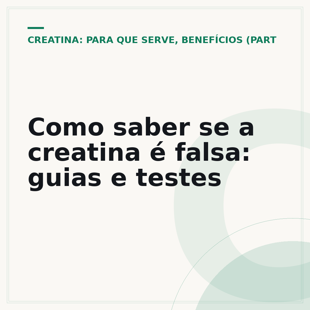 Como saber se a creatina é falsa: guias e testes