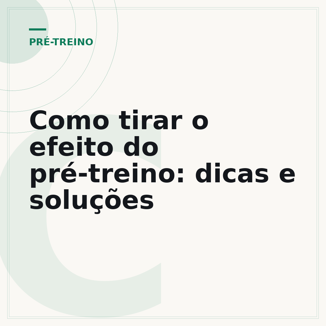 Como tirar o efeito do pré-treino: dicas e soluções