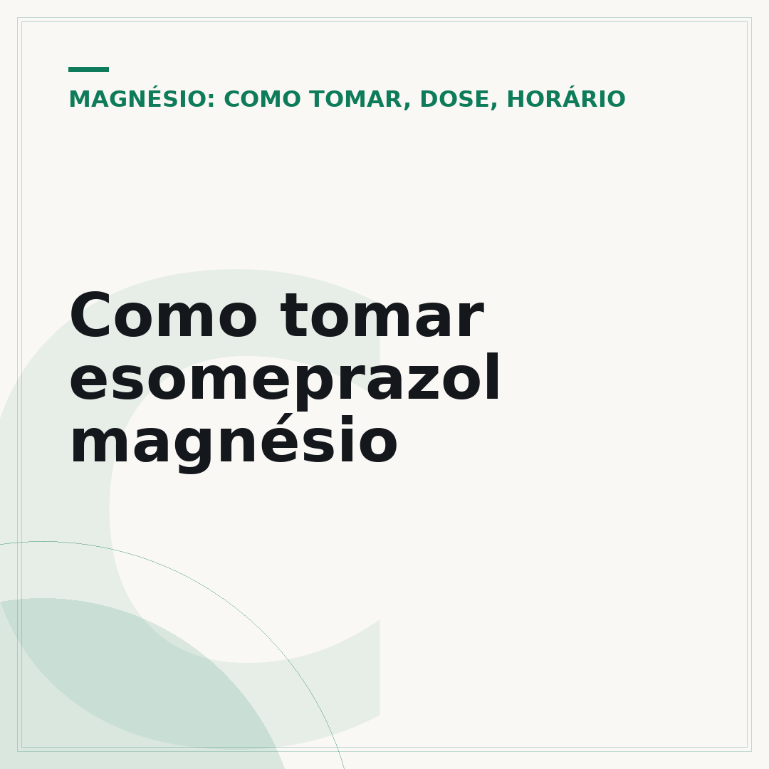 Como tomar esomeprazol magnésio