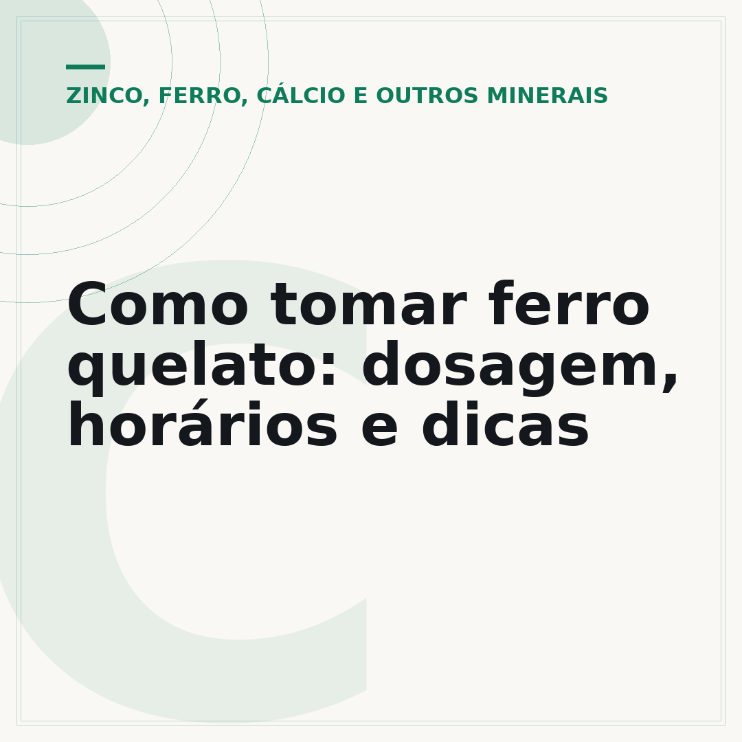 Como tomar ferro quelato: dosagem, horários e dicas