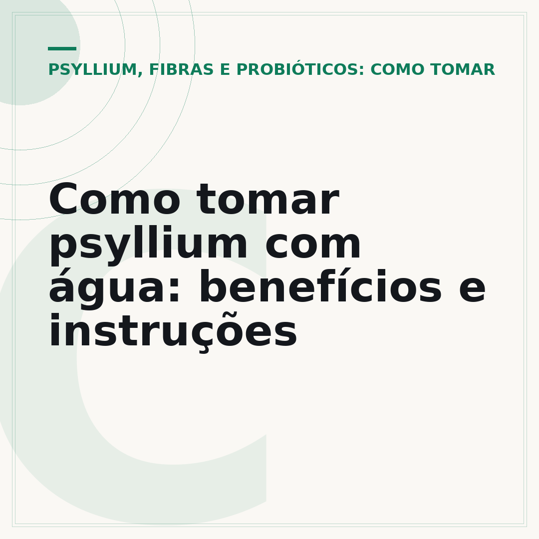 Como tomar psyllium com água: benefícios e instruções