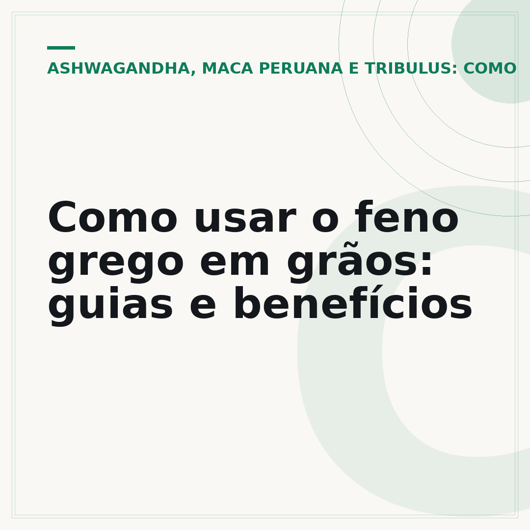 Como usar o feno grego em grãos: guias e benefícios