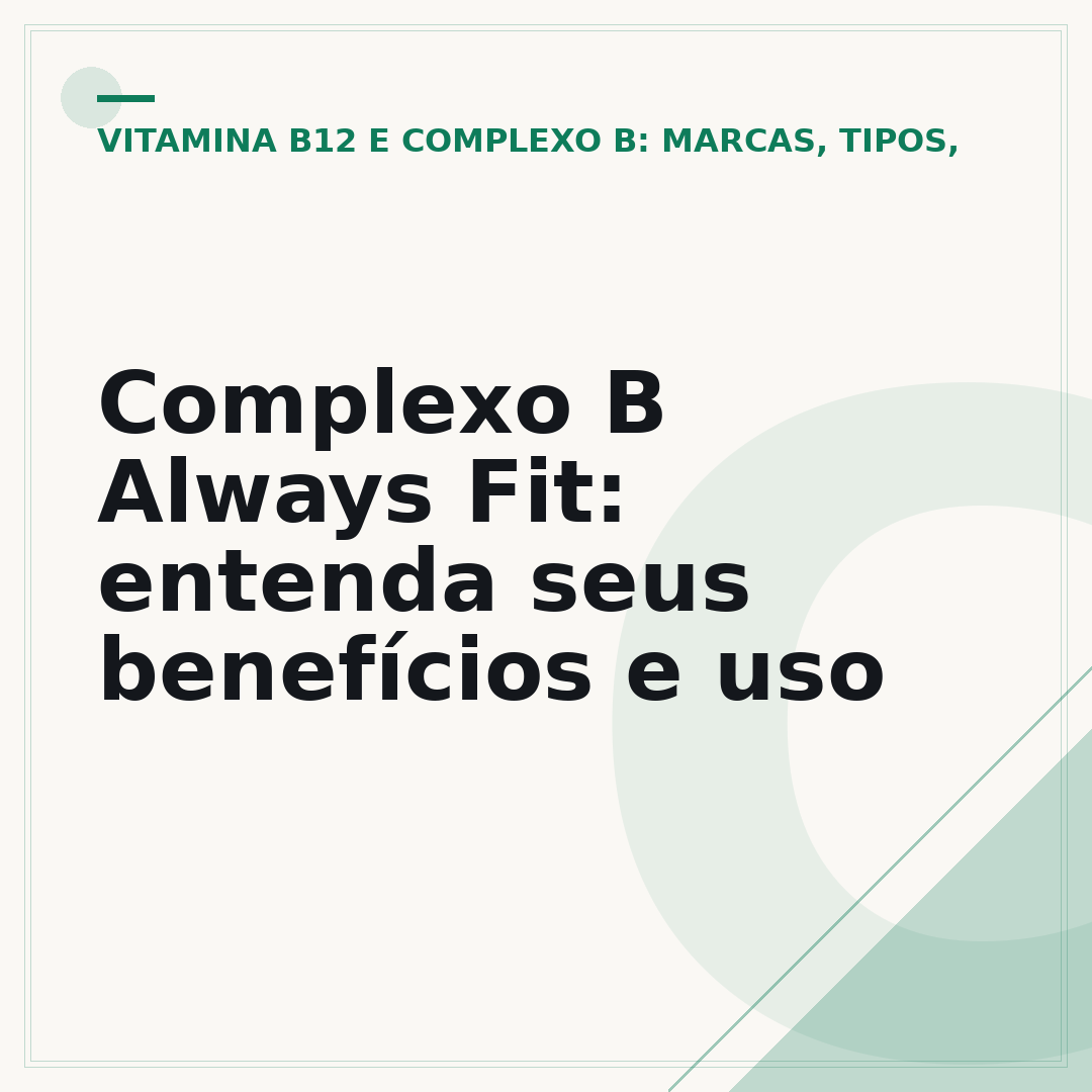 Complexo B Always Fit: entenda seus benefícios e uso