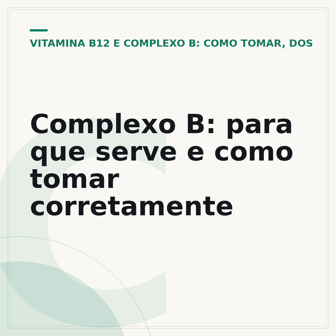 Complexo B: para que serve e como tomar corretamente