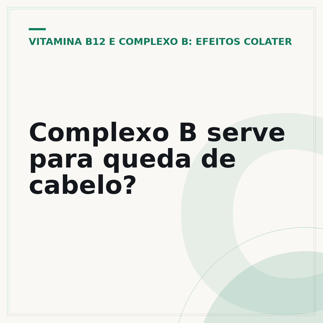 Complexo B serve para queda de cabelo?