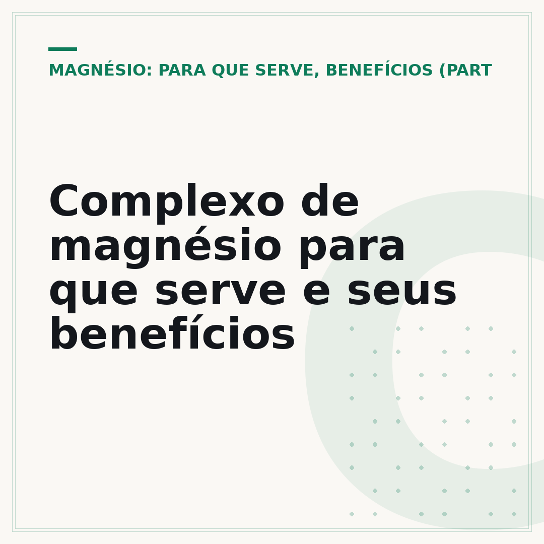 Complexo de magnésio para que serve e seus benefícios