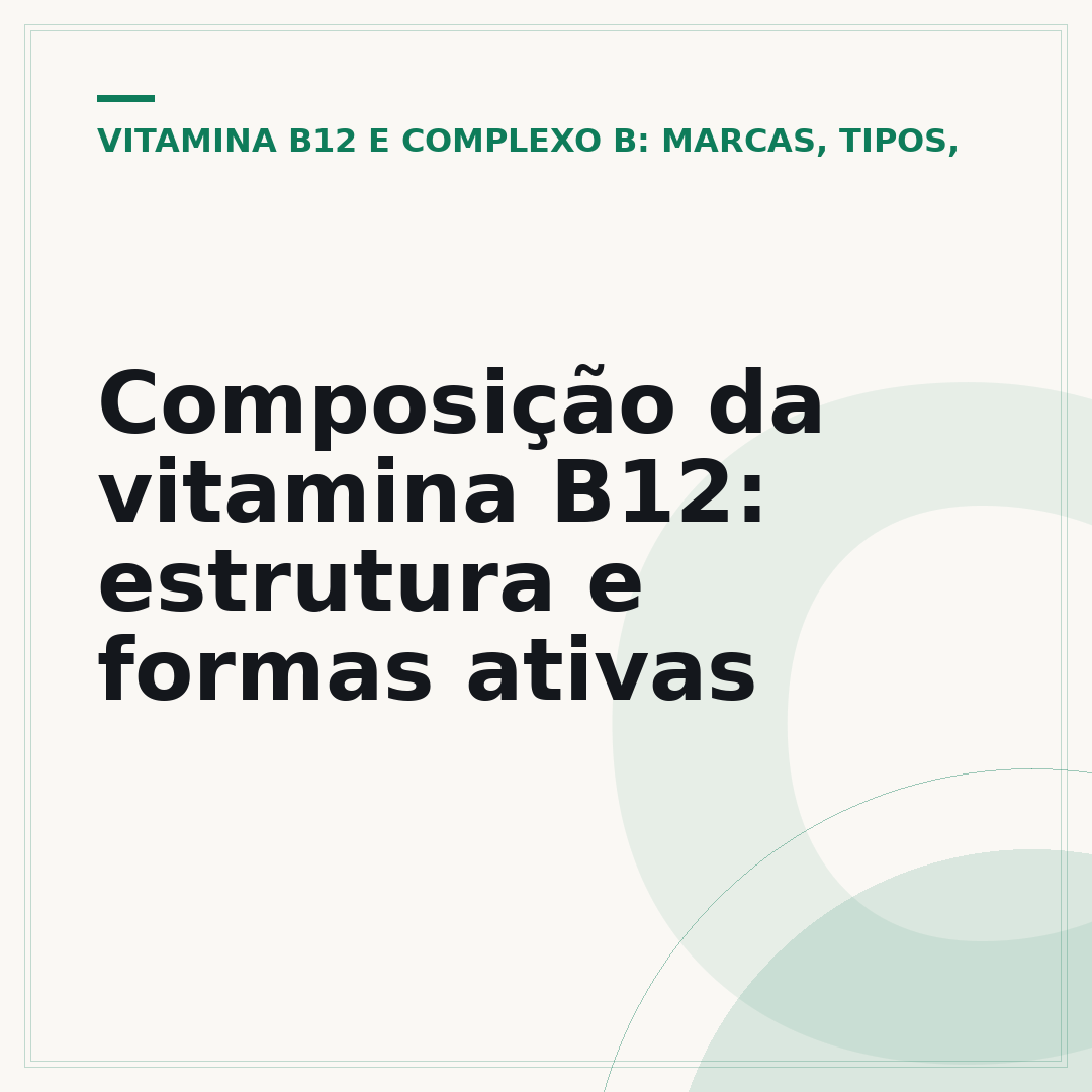 Composição da vitamina B12: estrutura e formas ativas