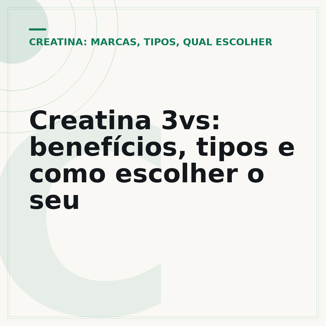 Creatina 3vs: benefícios, tipos e como escolher o seu