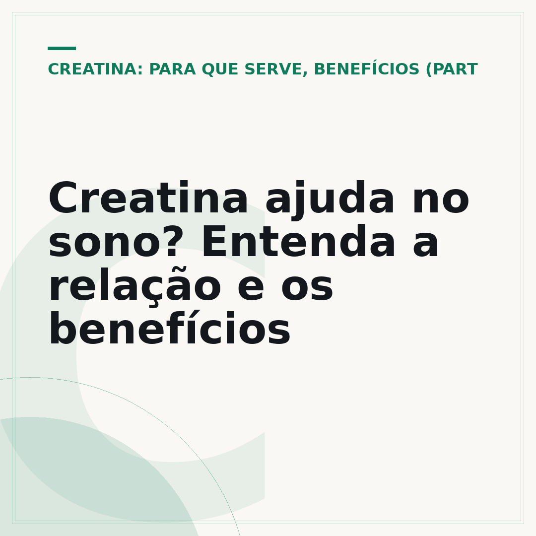 Creatina ajuda no sono? Entenda a relação e os benefícios