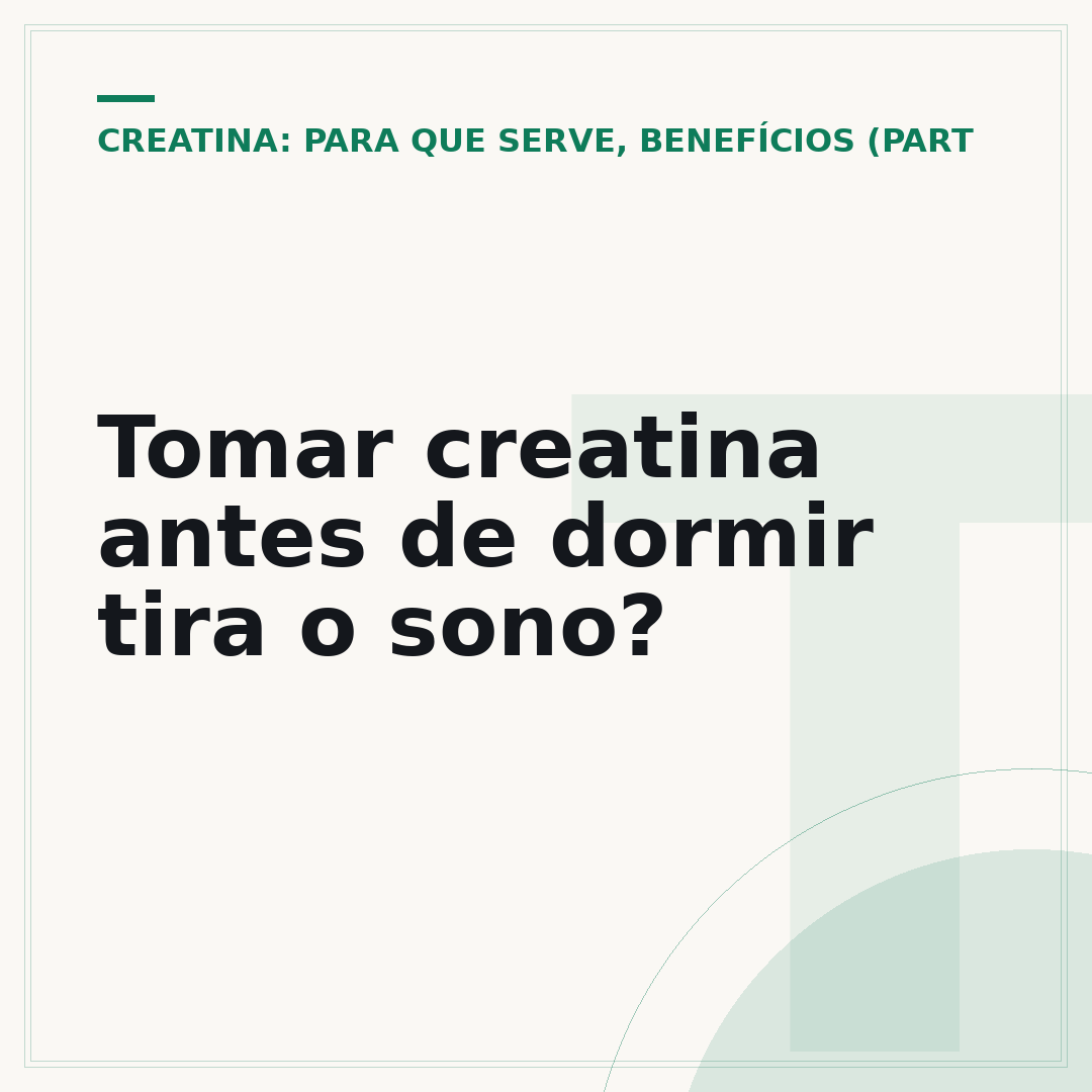 Tomar creatina antes de dormir tira o sono?