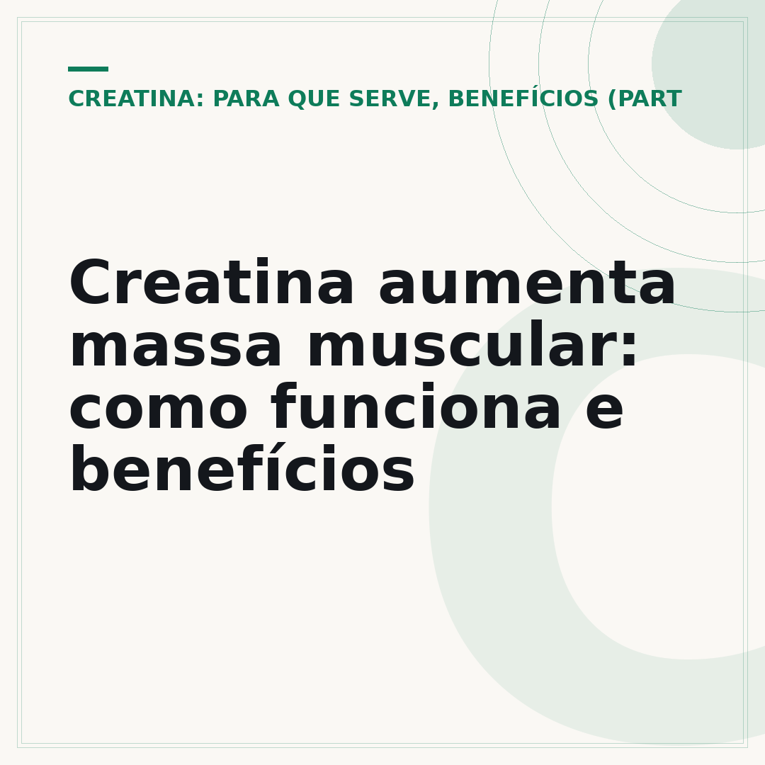 Creatina aumenta massa muscular: como funciona e benefícios
