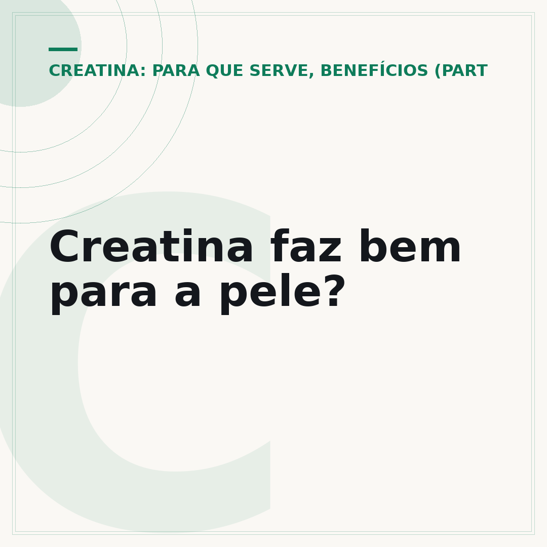 Creatina faz bem para a pele?