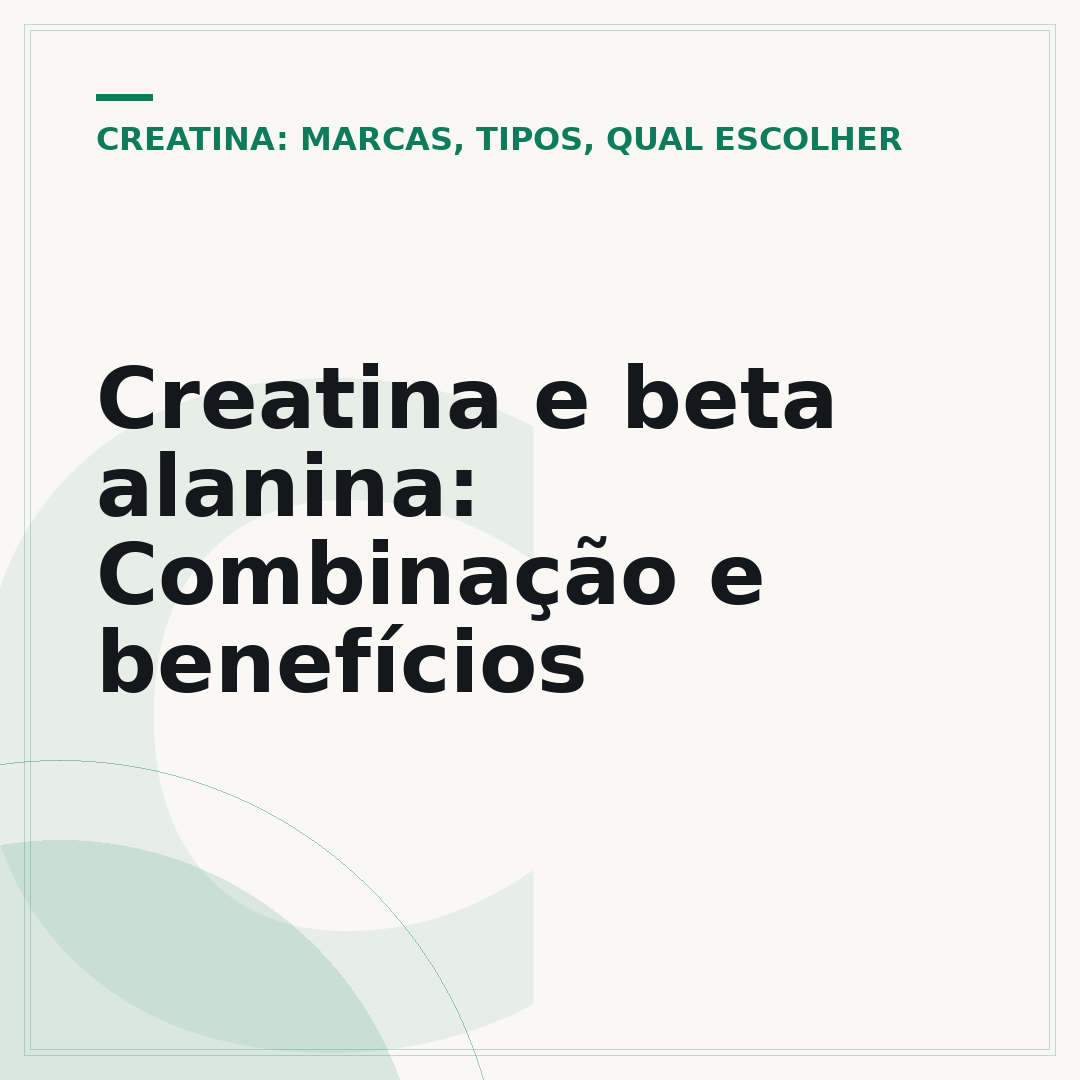 Creatina e beta alanina: Combinação e benefícios