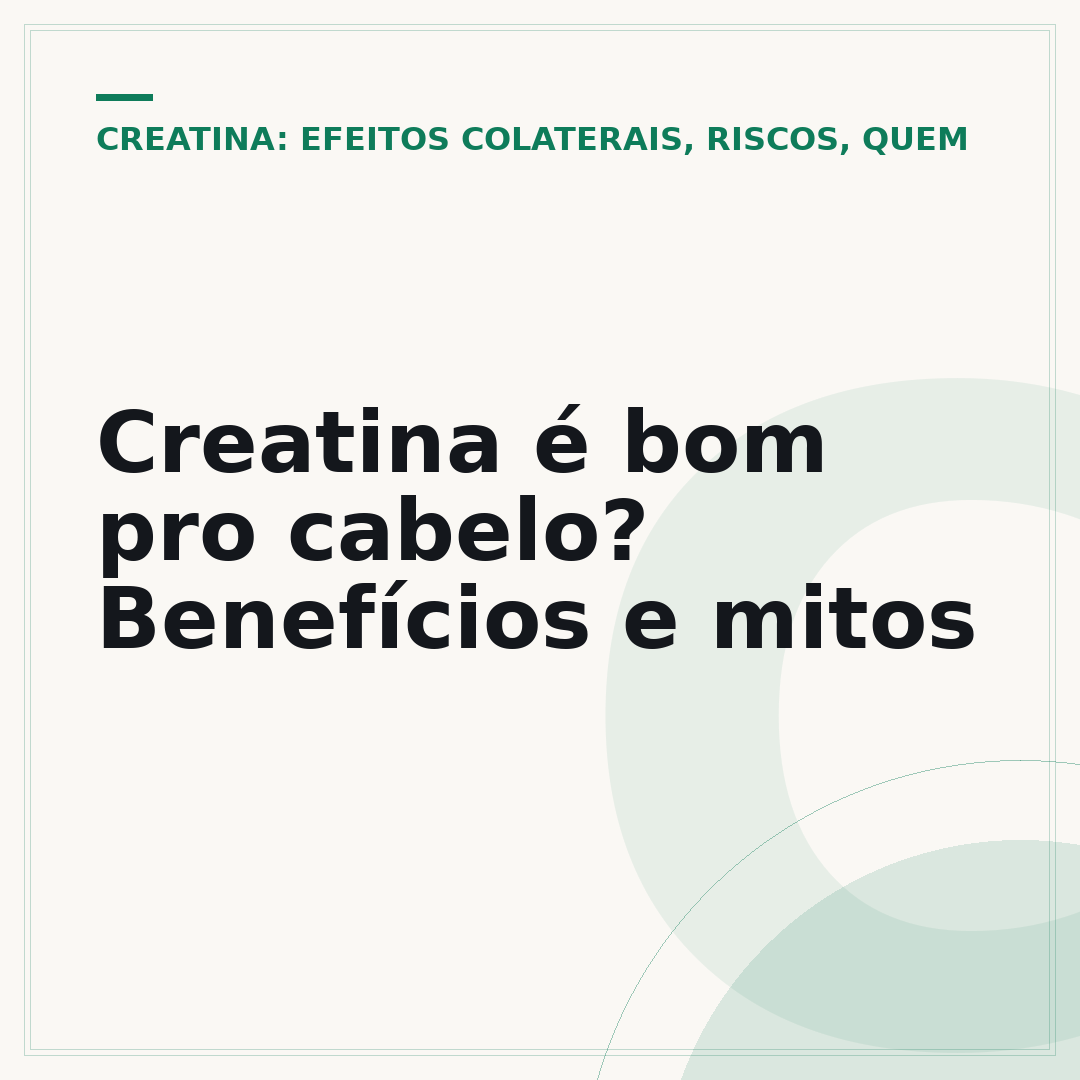 Creatina é bom pro cabelo? Benefícios e mitos