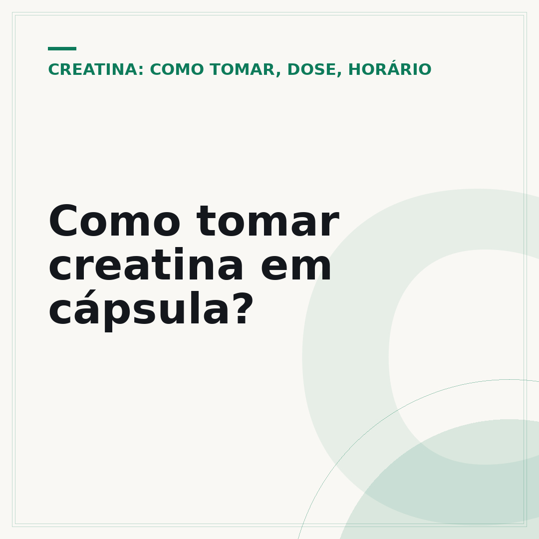 Como tomar creatina em cápsula?