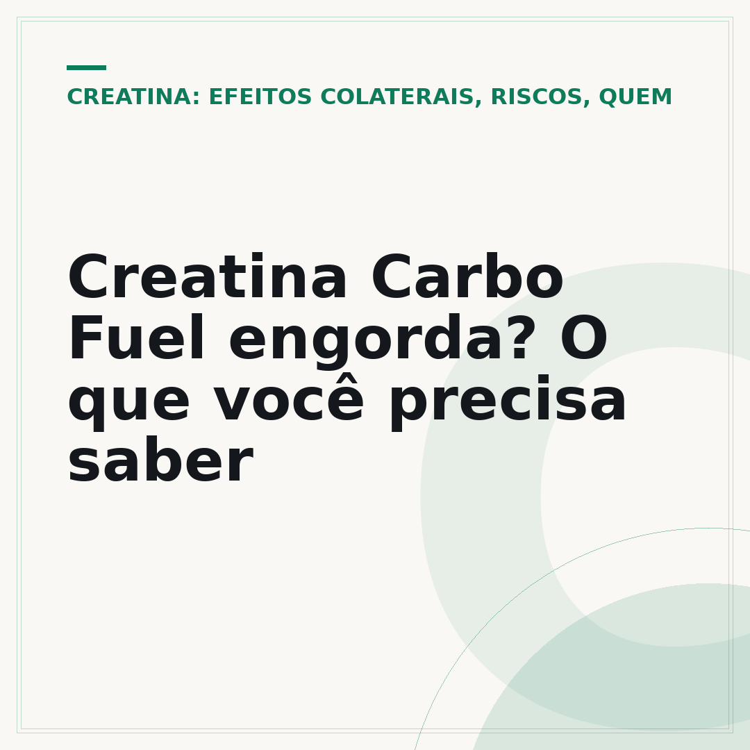 Creatina Carbo Fuel engorda? O que você precisa saber