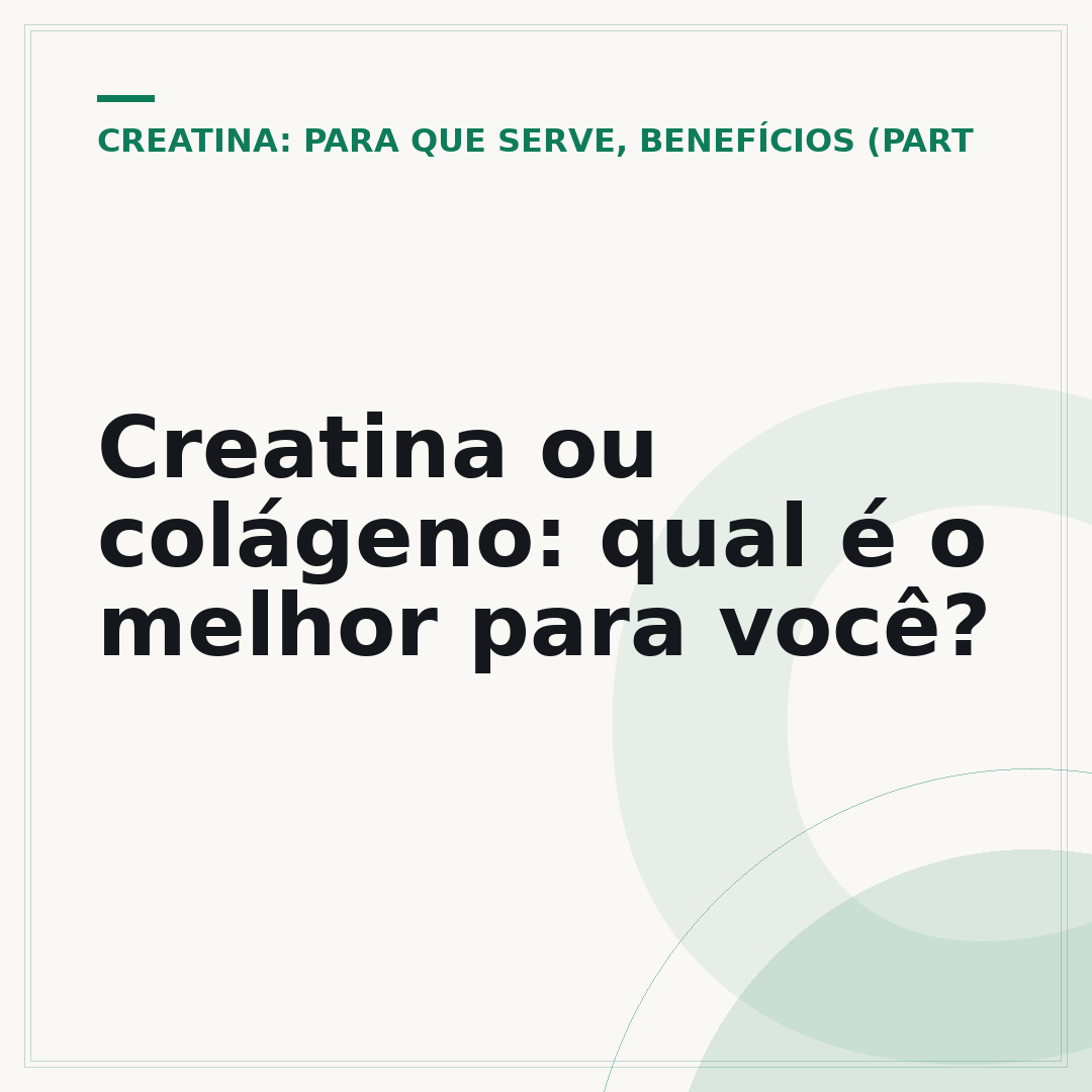 Creatina ou colágeno: qual é o melhor para você?