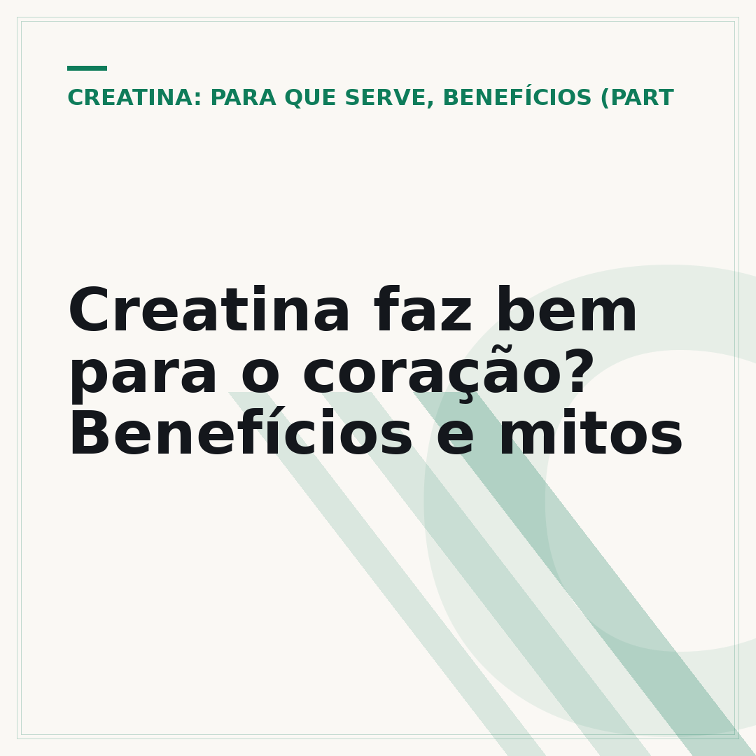 Creatina faz bem para o coração? Benefícios e mitos