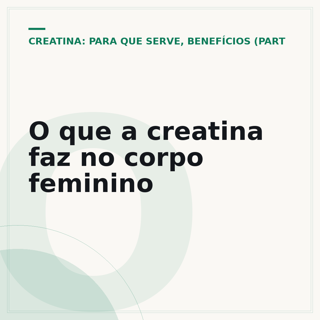 O que a creatina faz no corpo feminino