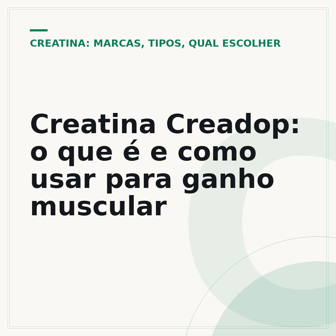Creatina Creadop: o que é e como usar para ganho muscular