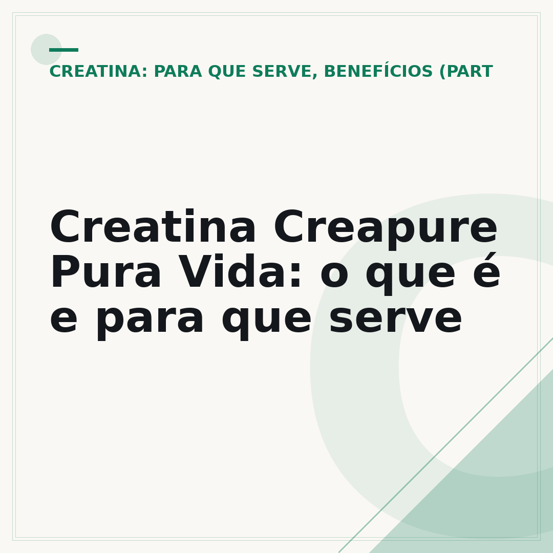Creatina Creapure Pura Vida: o que é e para que serve