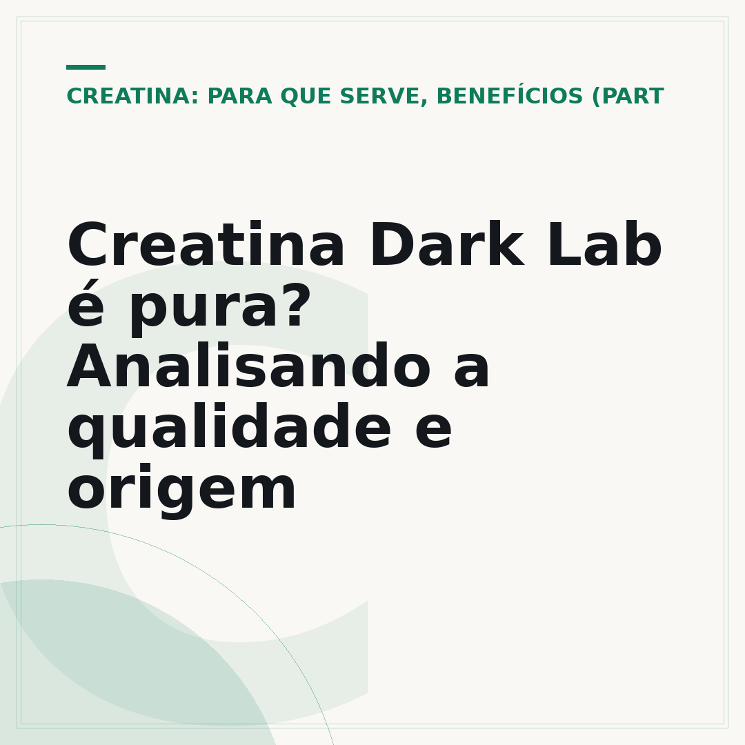 Creatina Dark Lab é pura? Analisando a qualidade e origem