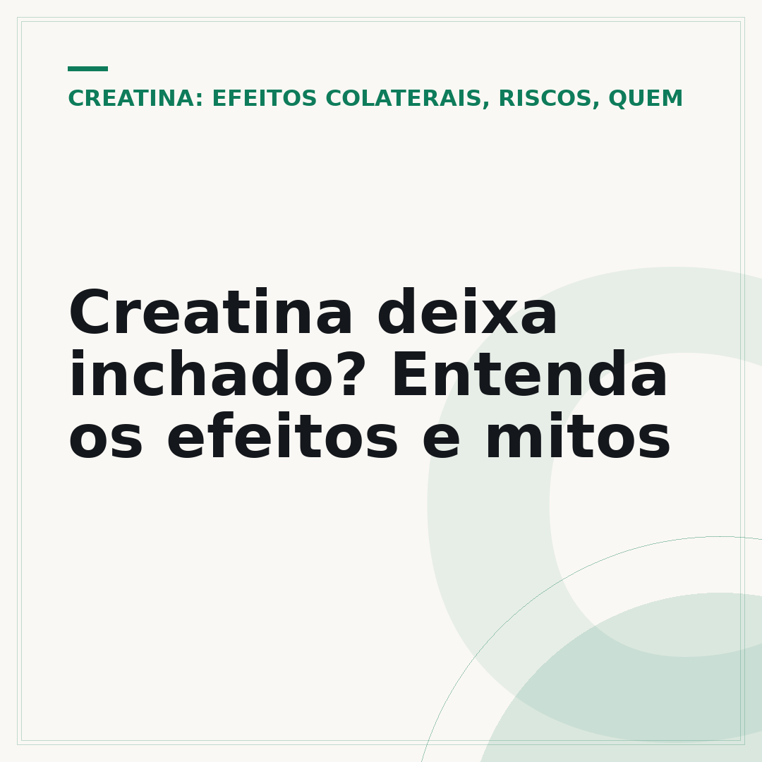 Creatina deixa inchado? Entenda os efeitos e mitos