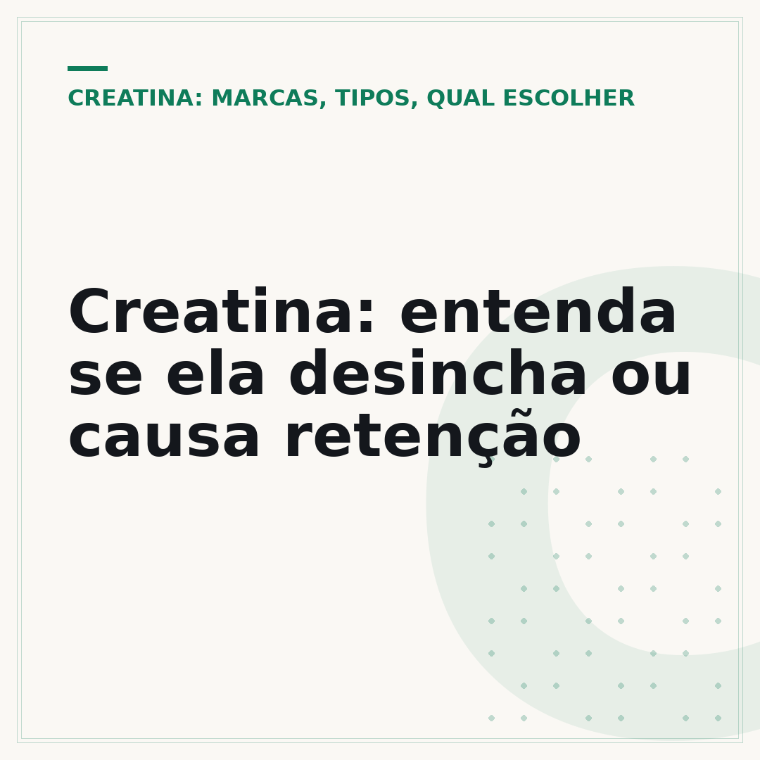 Creatina: entenda se ela desincha ou causa retenção