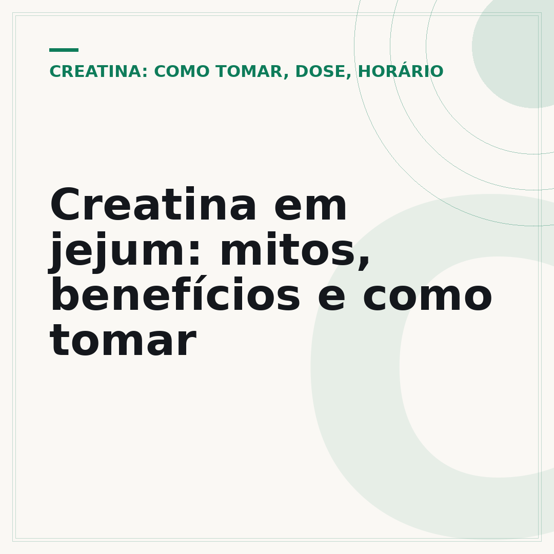 Creatina em jejum: mitos, benefícios e como tomar