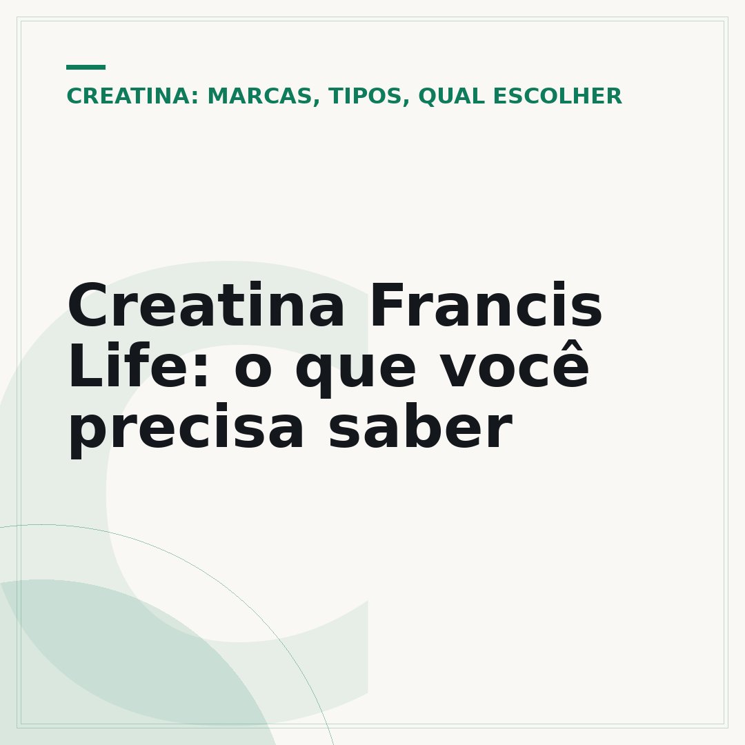Creatina Francis Life: o que você precisa saber