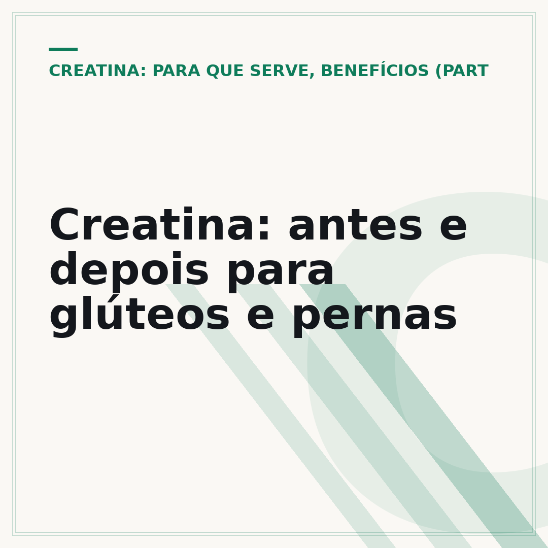 Creatina: antes e depois para glúteos e pernas