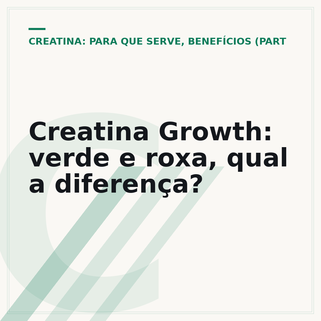 Creatina Growth: verde e roxa, qual a diferença?