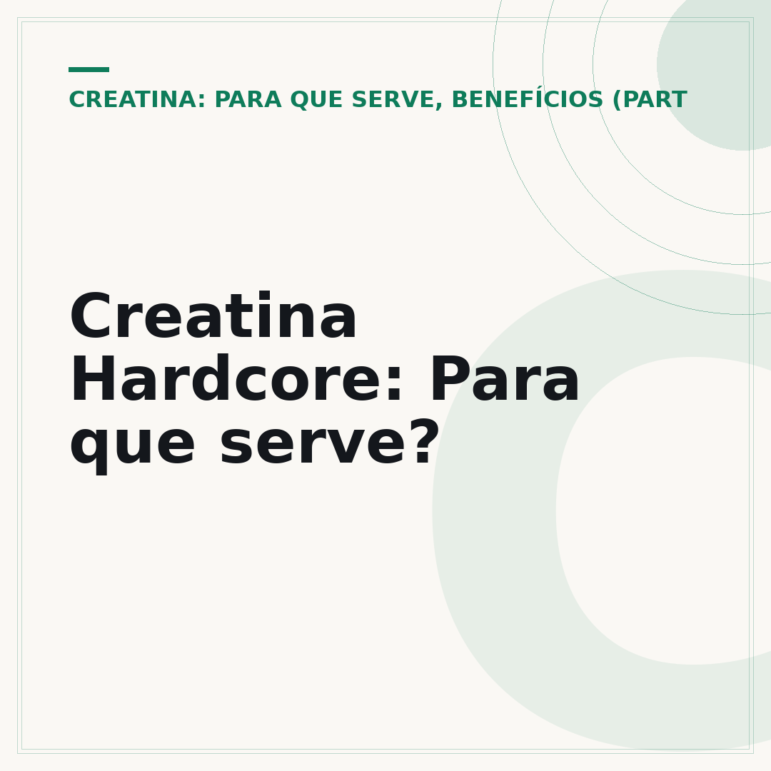 Creatina Hardcore: Para que serve?